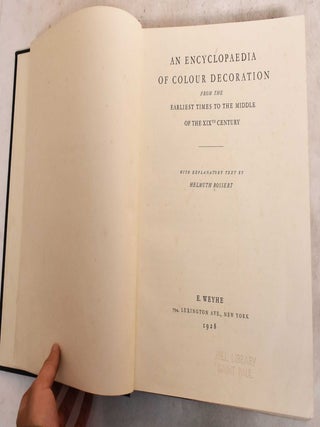 Item #189776 An Encyclopaedia of Colour Decoration; From the Earliest Times to the Middle of the...