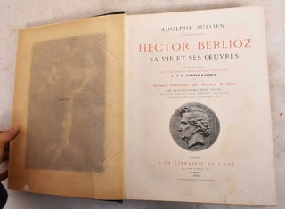 Item #189805 Hector Berlioz: Sa Vie et Ses Oeuvres: Ouvrage Orne de Quatorze Lithographies...