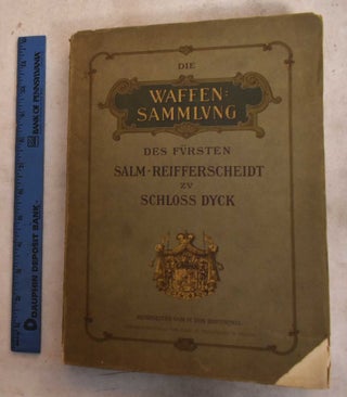 Item #189831 Schloss Dyck: Waffensammlung der Fursten zu Salm-Reifferscheidt. Schloss Dyck
