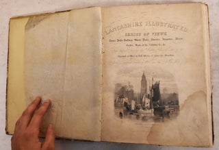 Item #189838 Lancashire Illustrated in a Series of Views: Towns, Public Buildings, Streets,...