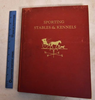 Item #189856 Sporting Stables & Kennels. Richard V. N. Gambrill, James C. Mackenzie