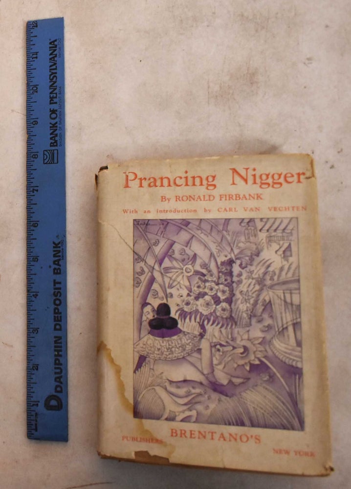 Item #189863 Prancing Nigger. Ronald Firbank.