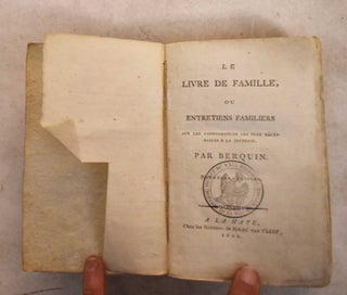 Item #189878 Le Livre de Famille, ou Entretiens Familiers Sur es Connoissances Plus Necessaires a...