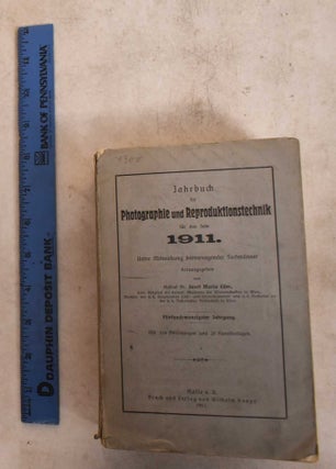 Item #189882 Jahrbuch fur Photographie und Reproduktionstechnik fur das Jahr 1911