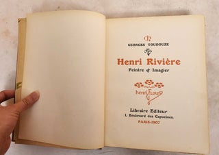 Item #189934 Henri Rivière, Painter and Picture Maker. Georges-G Toudouze