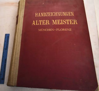 Item #189939 Handzeichnungen Alter Meister im Kupferstich-Kabinett zu Munchen und in Den Uffizien...