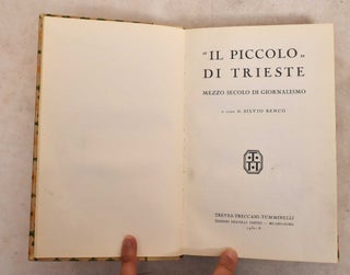 Item #189950 Il Piccolo di Trieste; Half a Century of Journalism. Silvio Benco