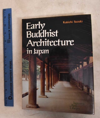 Item #189978 Early Buddhist Architecture In Japan. Kakichi Suzuki