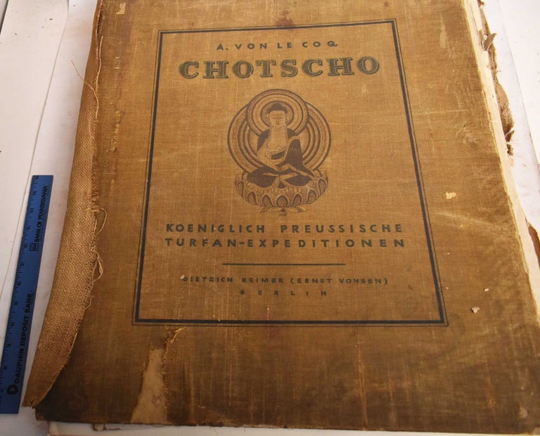 Item #189980 Chotscho: Facsimile-Wiedergaben der Wichtigeren Funde der Ersten Koniglich Preussischen Expedition Nach Turfan in Ost-Turkistan. Albert Von Le Coq.