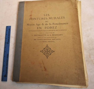 Item #190006 Les Peintures Murales du Moyen Age & de la Renaissance en Forez. Joseph Dechelette,...