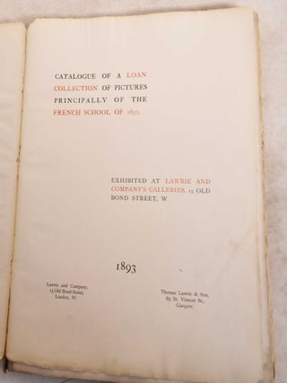 Item #190007 Catalogue of a Loan Collection of Pictures Principally of the French School of 1830....