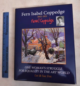 Item #190029 Fern Isabel Coppedge 1883-1951 : One Woman's Struggle For Equality In The Art World....