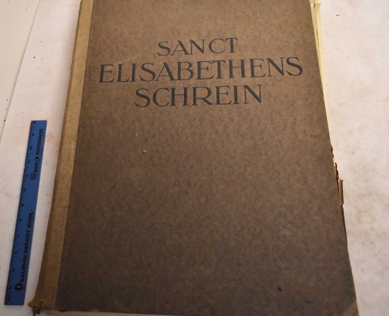 Item #190048 Der Schrein der Heiligen Elisabeth zu Marburg. Richard Hamann, Heinrich Kohlhaussen.