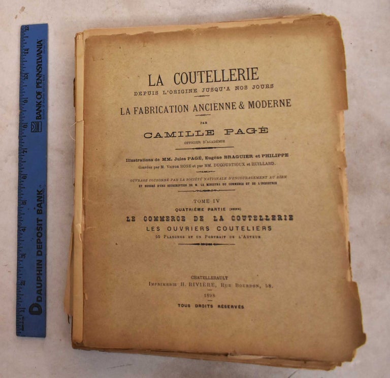 Item #190080 La Coutellerie Depuis L'Origine Jusqu'a Nos Jours: La Fabrication Ancienne And Moderne (Volumes: IV, V, VI). Camille Page, Jules Page.