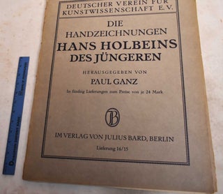 Item #190113 Die Handzeichnungen Hans Holbeins Des Jungeren. Lieferung 14/15. Hans Holbein, Paul...