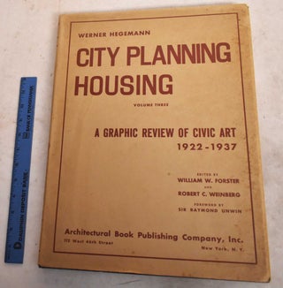 Item #190123 City Planning, Housing: Volume III; A Graphic Review of Civic Art. Werner Hegemann