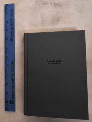 Item #190132 Donald Judd: Architektur. Donald Judd