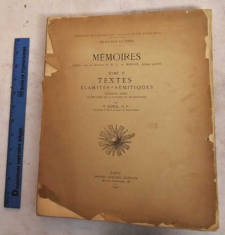 Item #190161 Memoires. Tome II, Textes Elamites-Semitiques. Premiere Serie. Vincent Scheil