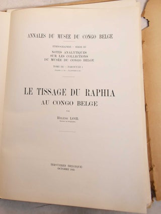 Notes Analytiques sur les Collections Ethnographiques du Musee du Congo Belge. Tome III, Fascicule 1. Le Tissage du Raphia au Congo Belge