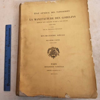 Item #190169 Etat General des Tapisseries de la Manufacture des Gobelins Depuis Son Origine...