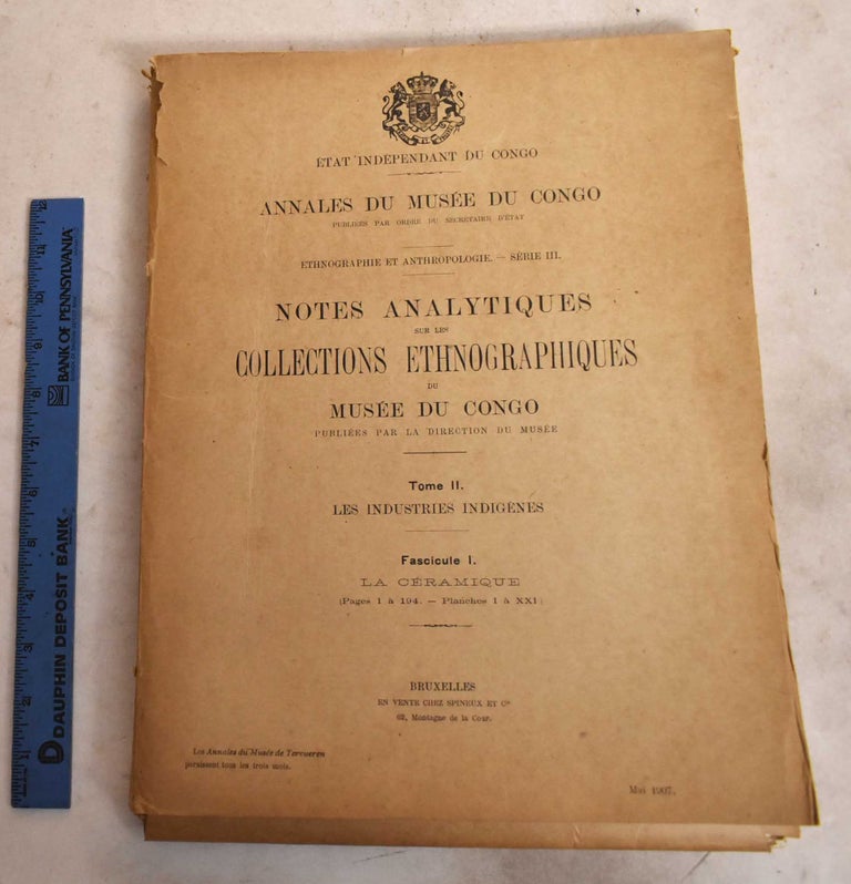 Item #190173 Notes Analytiques sur les Collections Ethnographiques du Musee du Congo. Tome II. Les Industries Indigenes. Fascicule I. La Ceramique. E. Coart.