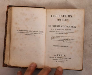 Item #190234 Les Fleurs, Idylles, Suivies de Poesies Diverses. E. Constant Dubos