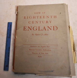 Item #190266 Life in Eighteenth Century England: Illustrative Set Number Four. Robert Joseph Allen