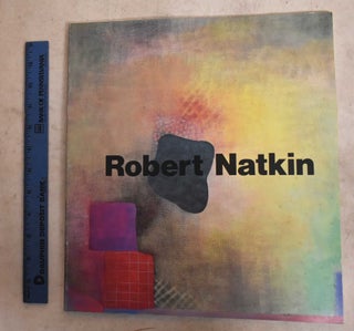 Item #190267 Robert Natkin: Recent Paintings from the Hitchcock Series *signed by artist*. Robert...