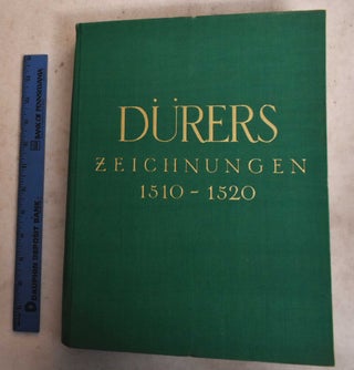 Item #190282 Albrecht Dürer's drawings; 1510-1520 Volume III. Albrecht Durer, Friedrich Winkler