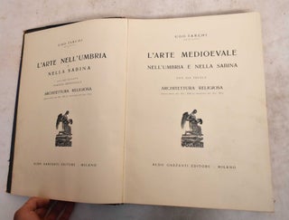 Item #190296 L'Arte Medioevale Nell'Umbria e Nella Sabina; Con 264 Tavole. Architettura Religiosa...