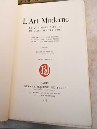 L'Art Moderne et Quelques Aspects de L'Art d'Autrefois: Cent-Soixante-Trieize Planches d'Apres la Collection Privee de MM. J. & G. Bernheim-Jeune. Tome Premier & Tome Second