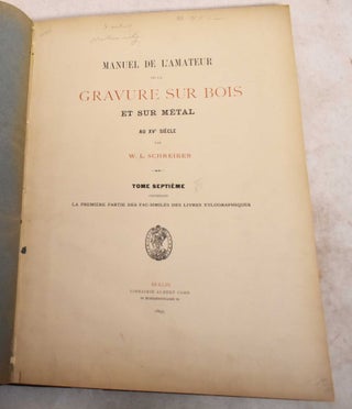 Item #190303 Manuel de l'Amateur de la Gravure Sur Bois et Sur Metal au XVe Siecle: Tome...