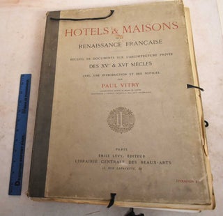 Item #190337 Hotels & Maisons de la Renaissance Francaise: Recueil de Documents Sur...