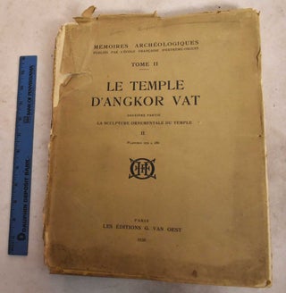 Item #190343 Le Temple d'Angkor Vat Wat. Tome II, Deuxieme partie. La Sculpture Ornamentale Du...