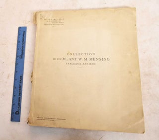 Item #190350 Collection de Feu M. -Ant. W.M. Mensing d'Amsterdam. Catalogue des Tableaux Anciens....