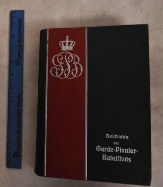 Item #190379 History of the Royal Prussian Guard Pioneer Battalion; Edited on official occasion