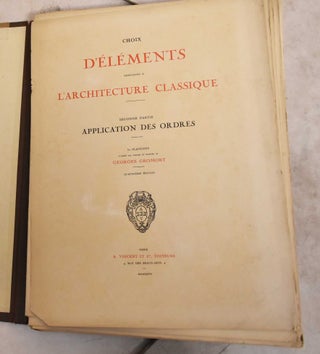 Item #190383 Choix D'Elements Empruntes a L'Architecture Classique. Seconde Partie, Application...