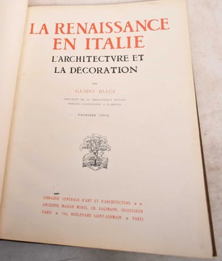 Item #190384 La Renaissance en Italie. L'Architecture et la Decoration. Premiere Serie. Guido Biagi