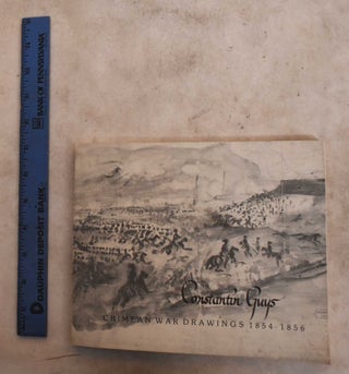 Item #190392 Constantin Guys: Crimean War Drawings,1854-1856. Karen Smith