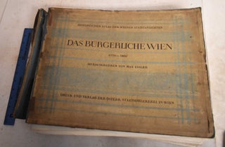 Item #190394 Historischer Atlas der Wiener Stadtansichten: Das Burgerliche Wien, 1770-1860. Max...