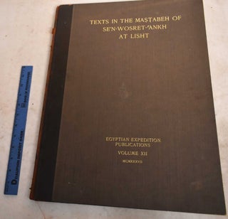 Item #190409 The Texts in the Mastabeh of Se'N-Wosret-'Ankh at Lisht. William Christopher Hayes