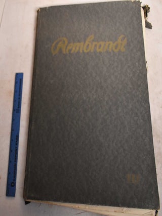 Complete Etchings of Rembrandt, With Authentic Copies, Volume III (1645-1669. H. W. Singer, Jaro Springer.