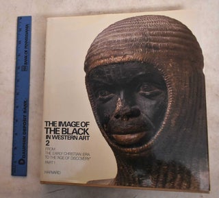 Item #190467 The Image Of The Black In Western Art, Volume II: From The Early Christian Era To...
