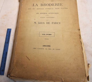 Item #190501 La Broderie du XIe Siecle Jusqu'a Nos Jours D'Apres des Specimens Authentiques et...