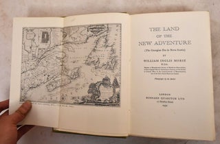 Item #190536 The Land of the New Adventure; (the Georgian era in Nova Scotia). William Inglis Morse