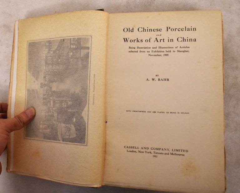 Item #190541 Old Chinese Porcelain and Works of Art in China. A. W. Bahr.