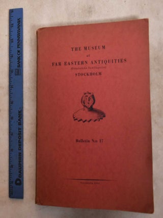 Item #190549 Museum of Far Eastern Antiquities Stockholm; Bulletin No17