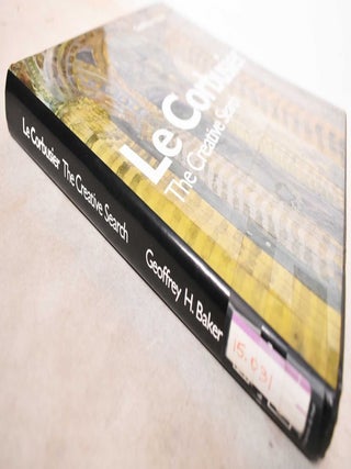 Le Corbusier, The Creative Search: The Formative Years Of Charles-Edouard Jeanneret
