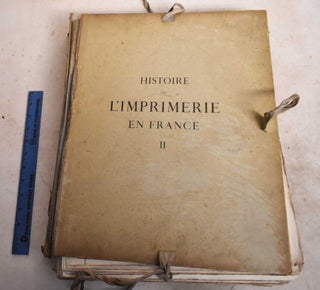 Item #190574 Histoire de L'Imprimerie en France au XVe et au XVIe Siecle; Tome Deuxieme. Anatold...