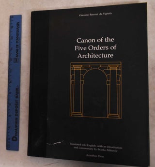 Item #190579 Canon Of The Five Orders Of Architecture. Vignola, Branko Mitrovic